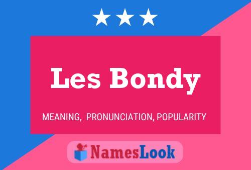 Les Bondy Name Poster