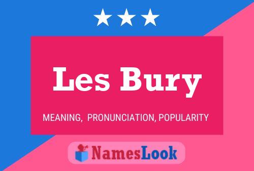 Les Bury Name Poster