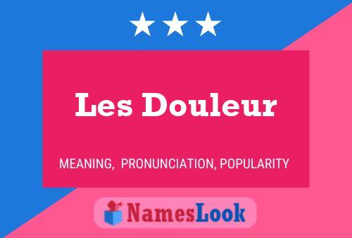 Les Douleur Name Poster