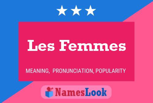 Les Femmes Name Poster