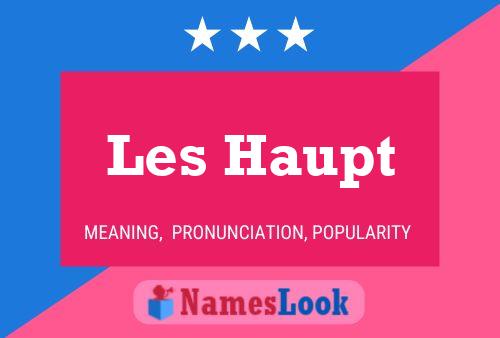 Les Haupt Name Poster