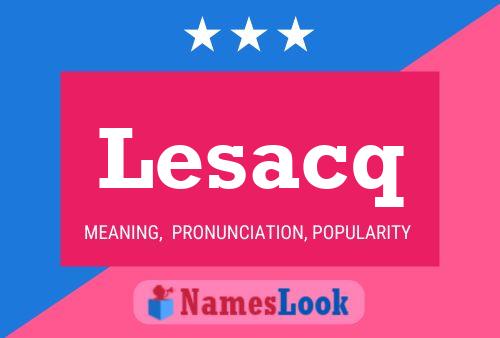 Lesacq Name Poster