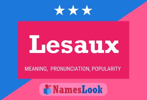 Lesaux Name Poster