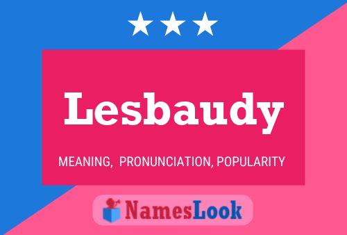 Lesbaudy Name Poster