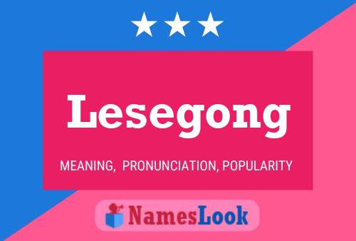 Lesegong Name Poster