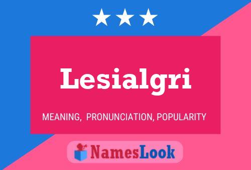 Lesialgri Name Poster