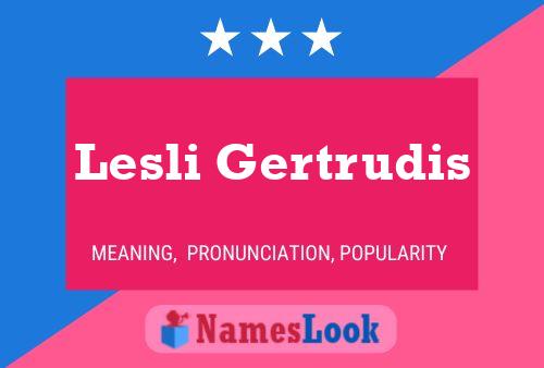 Lesli Gertrudis Name Poster