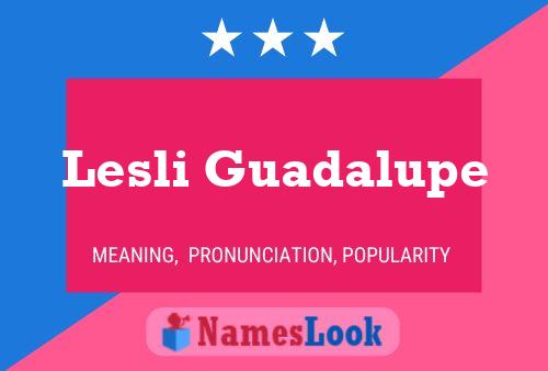 Lesli Guadalupe Name Poster