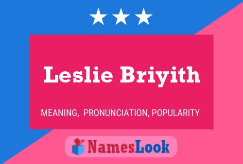 Leslie Briyith Name Poster