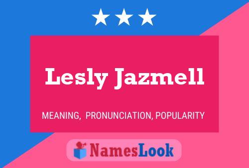 Lesly Jazmell Name Poster