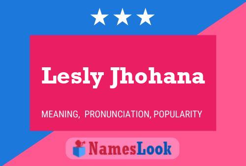 Lesly Jhohana Name Poster