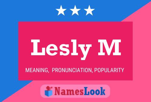 Lesly M Name Poster