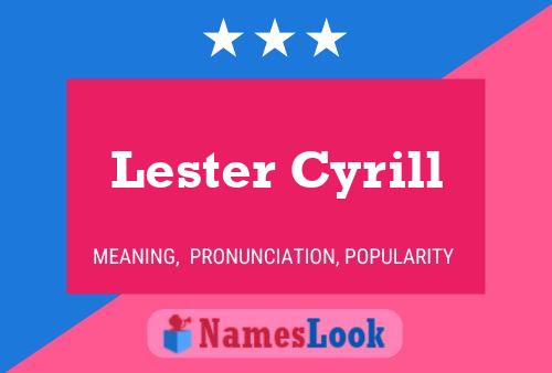 Lester Cyrill Name Poster