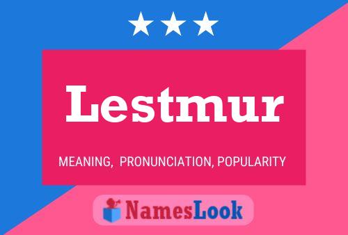 Lestmur Name Poster