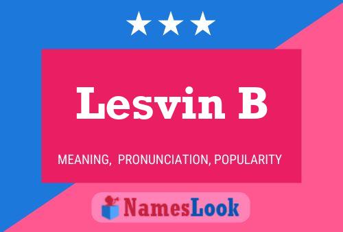 Lesvin B Name Poster