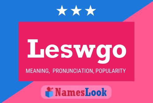 Leswgo Name Poster