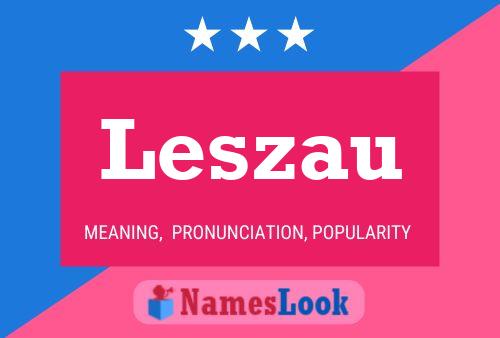 Leszau Name Poster