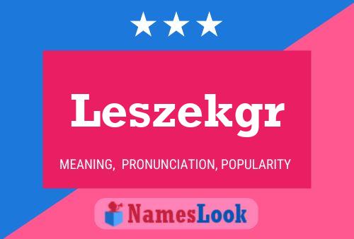 Leszekgr Name Poster