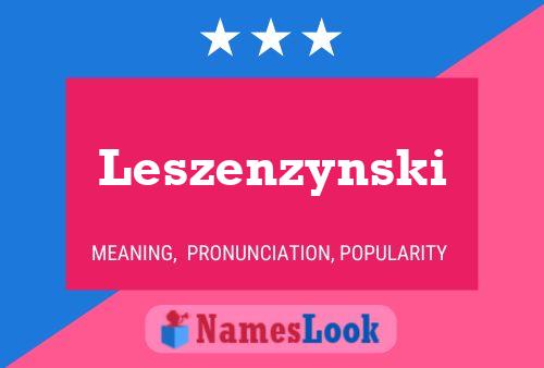 Leszenzynski Name Poster