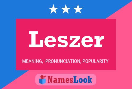 Leszer Name Poster