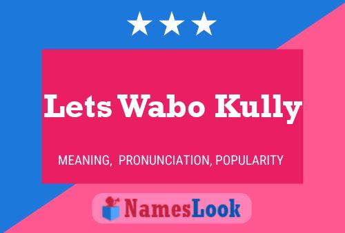 Lets Wabo Kully Name Poster