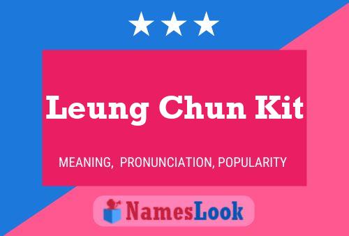 Leung Chun Kit Name Poster