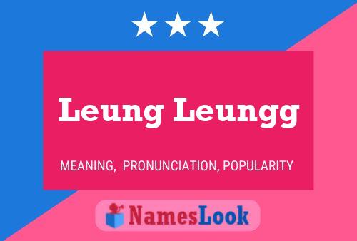 Leung Leungg Name Poster