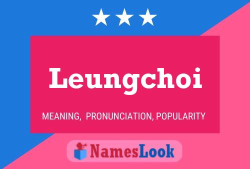 Leungchoi Name Poster