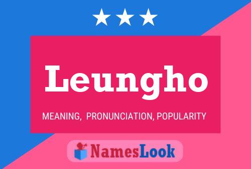 Leungho Name Poster