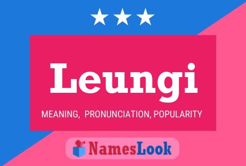 Leungi Name Poster