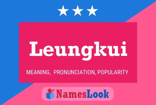 Leungkui Name Poster