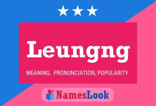 Leungng Name Poster