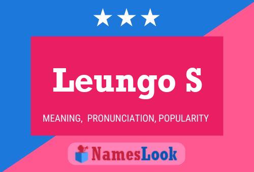 Leungo S Name Poster