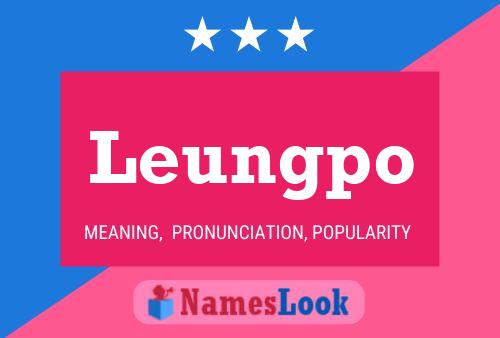 Leungpo Name Poster