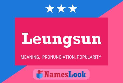 Leungsun Name Poster