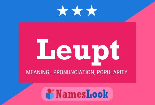 Leupt Name Poster