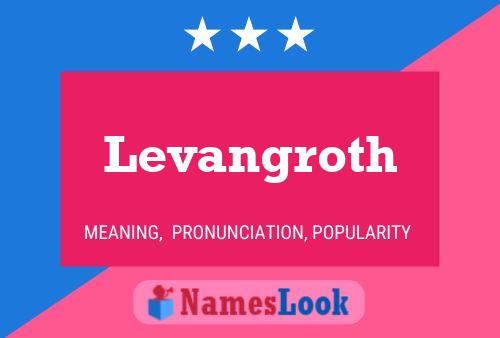 Levangroth Name Poster