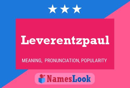 Leverentzpaul Name Poster