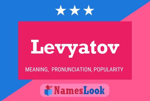 Levyatov Name Poster