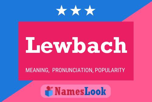 Lewbach Name Poster