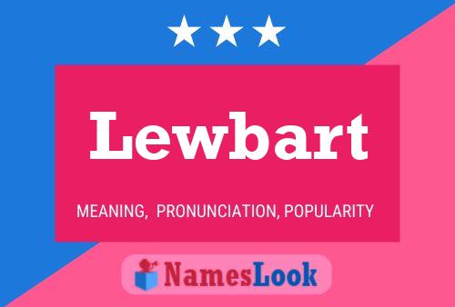 Lewbart Name Poster