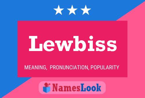 Lewbiss Name Poster