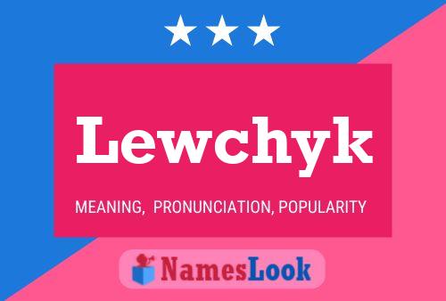 Lewchyk Name Poster