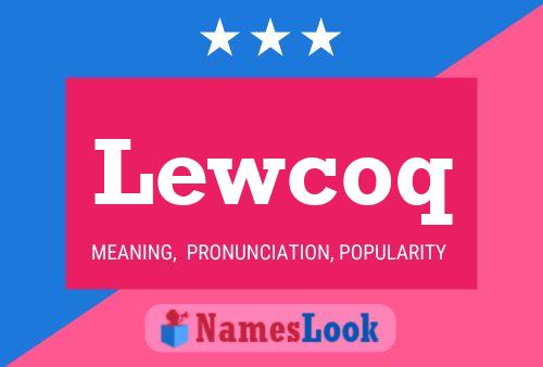 Lewcoq Name Poster