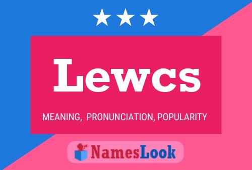 Lewcs Name Poster