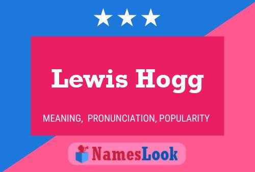 Lewis Hogg Name Poster