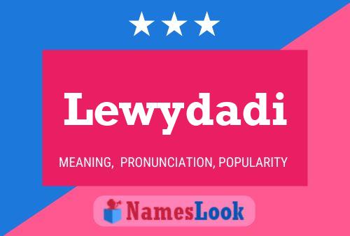 Lewydadi Name Poster