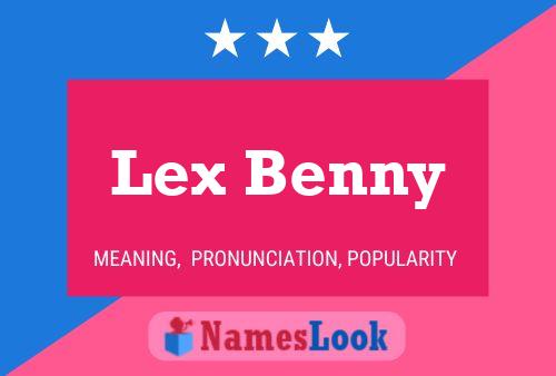 Lex Benny Name Poster