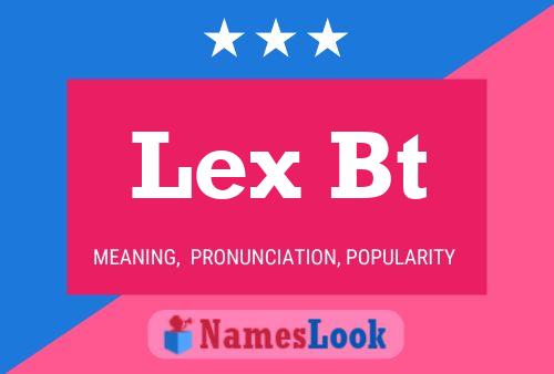 Lex Bt Name Poster