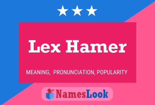 Lex Hamer Name Poster